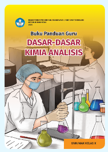E BOOK Buku Panduan Guru Dasar-Dasar Kimia Analisis untuk SMK/MAK Kelas X