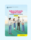 E BOOK Bahasa Indonesia Tingkat Lanjut: Cakap Berbahasa dan Bersastra Indonesia untuk SMA/MA Kelas XI (Edisi Revisi)
