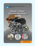 E BOOK Dasar - dasar Teknik Otomotif untuk SMK/MAK Kelas X Semester 1