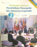 Membangun Wawasan Pendidikan Pancasila Dan Kewarganegaraan Kelas 2